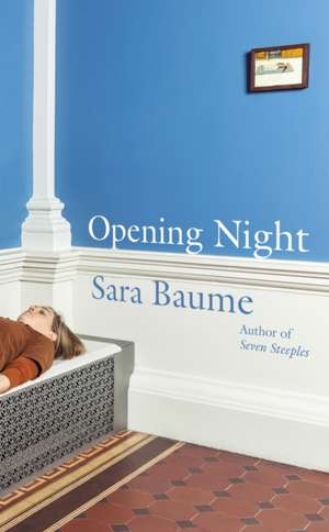 Opening Night de Sara Baume