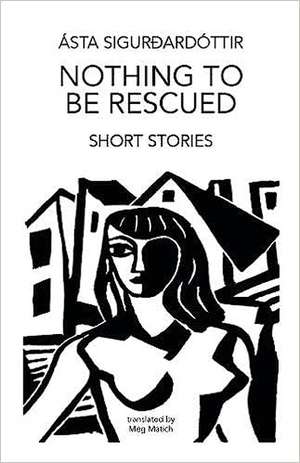 Nothing to be Rescued de Asta Sigurdardottir