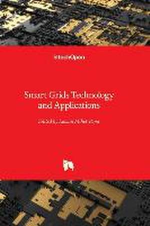 Smart Grids Technology and Applications de Lucian Mihet-Popa