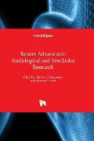 Recent Advances in Audiological and Vestibular Research de Stavros Hatzopoulos