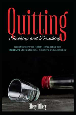 Quitting Smoking and Drinking de Ellery Tillery