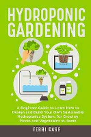 Hydroponic Gardening de Terri Carr