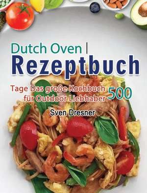 Dresner, S: Dutch Oven Rezeptbuch