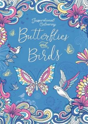 Inspirational Colouring: Butterflies and Birds de Igloo Books