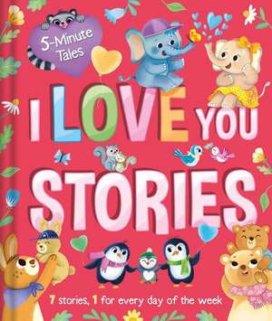 5 Minute Tales: I Love You Stories de Igloobooks