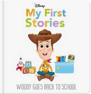 Disney My First Stories: Woody Goes Back to School de Autumn Publishing