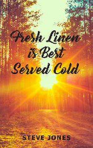 Fresh Linen is Best Served Cold de Steve Jones