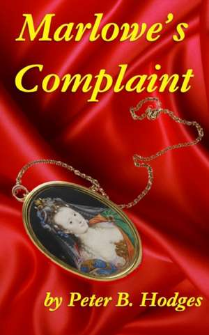 Marlowe's Complaint de Peter Hodges