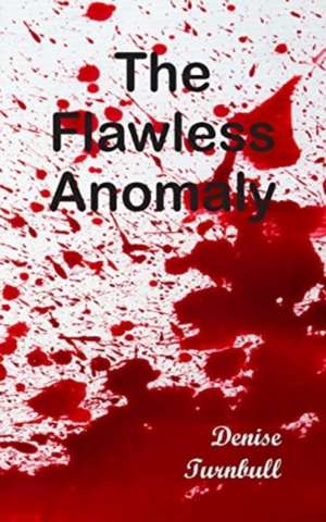 The Flawless Anomaly de Denise Turnbull