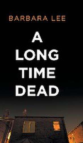 A Long Time Dead de Barbara Lee