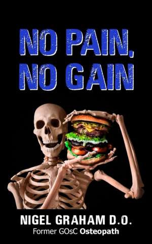 No Pain, No Gain de Nigel Graham