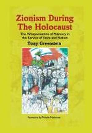 Zionism During the Holocaust de Tony Greenstein