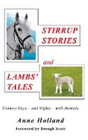 STIRRUP STORIES and LAMBS' TALES de Anne Holland