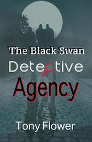 The Black Swan Detective Agency de Tony Flower