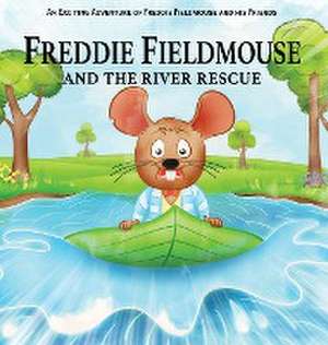 Freddie Fieldmouse and The River Rescue de Dennis Taylor