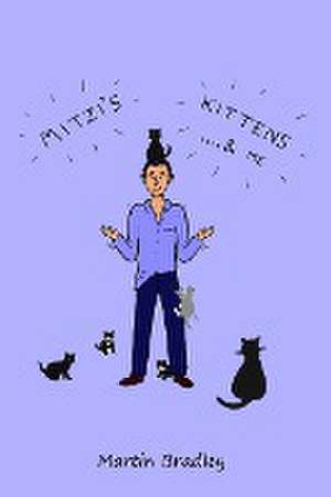 Mitzi's Kittens & Me de Martin Bradley