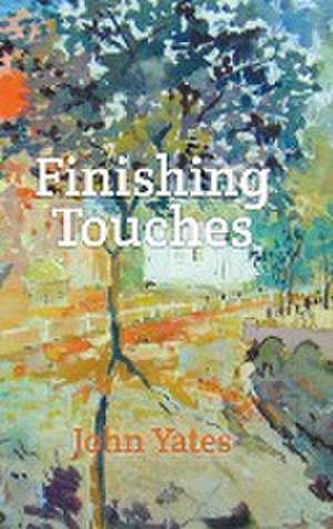 Finishing Touches de John Yates