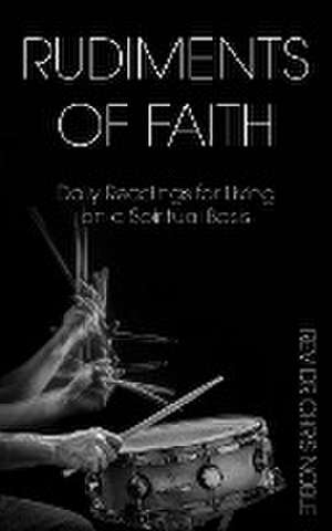 Rudiments of Faith de Rev Chris Noble