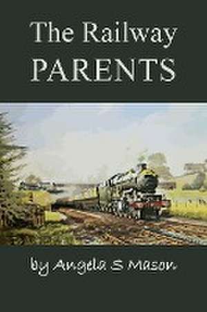 The Railway Parents de Angela Mason