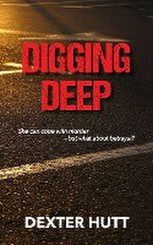 Digging Deep de Dexter Hutt