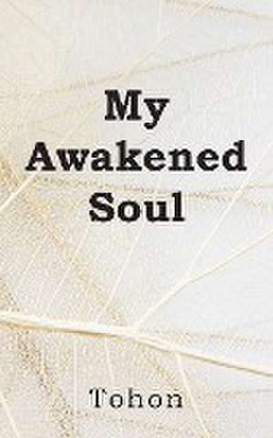 My Awakened Soul de Tohon