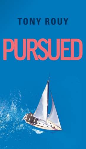 Pursued de Tony Rouy