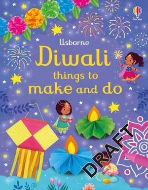 Diwali Things to Make and Do de Kate Nolan