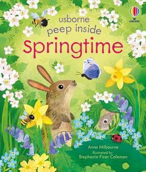 Peep Inside Springtime de Anna Milbourne