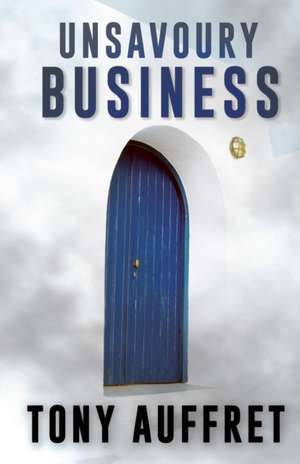 Unsavoury Business de Tony Auffret