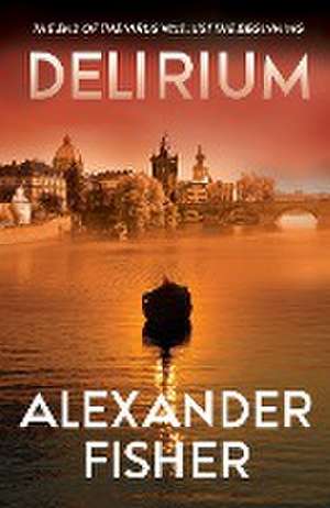 Delirium de Alexander Fisher