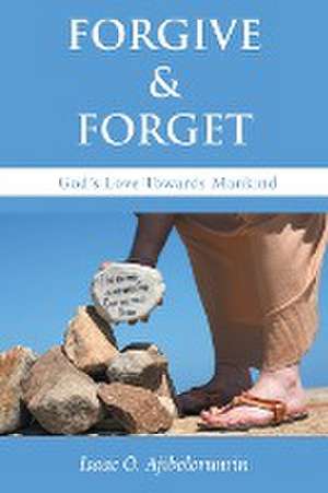 Forgive & Forget de Isaac O. Ajibolorunrin