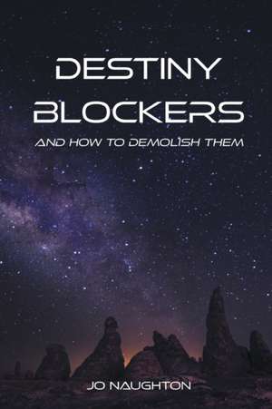 Destiny Blockers de Jo Naughton