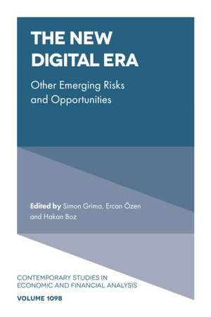 The New Digital Era: Other Emerging Risks and Opportunities (Contemporary Studies in Economic and Financial Analysis #109) de Simon Grima