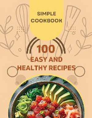 Easy and Healthy Recipes Cookbook de Susan Rush