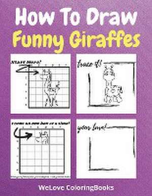 How To Draw Funny Giraffes de Neville Nunez