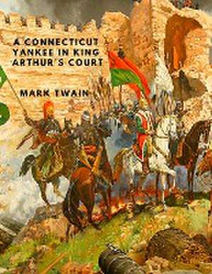 A Connecticut Yankee in King Arthur's Court de Mark Twain