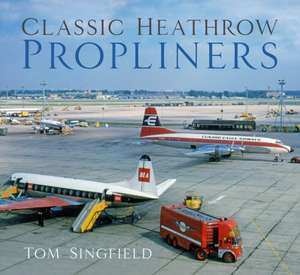 Classic Heathrow Propliners de Tom Singfield