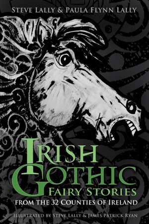 Irish Gothic Fairy Stories de Paula Flynn Lally