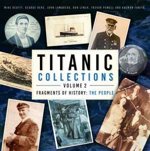 Titanic Collections Volume 2: Fragments of History de Don Lynch