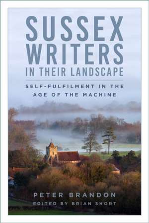 Sussex Writers in their Landscape de Peter Brandon