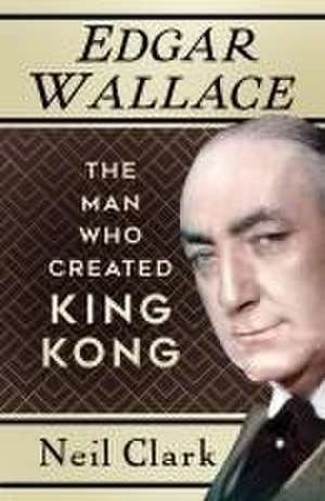 Edgar Wallace de Neil Clark