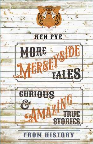 More Merseyside Tales de Ken Pye