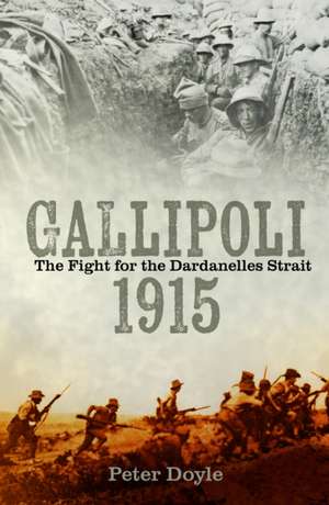 Gallipoli 1915 de Peter Doyle