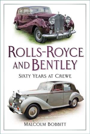 Rolls-Royce and Bentley de Malcolm Bobbitt