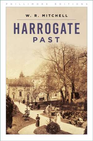 Harrogate Past de W R Mitchell