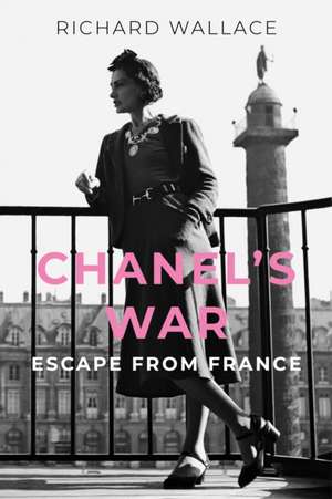 Chanel's War de Richard Wallace