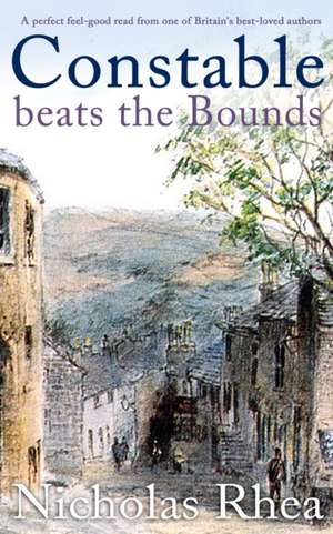 CONSTABLE BEATS THE BOUNDS a perfect feel-good read from one of Britain's best-loved authors de Nicholas Rhea