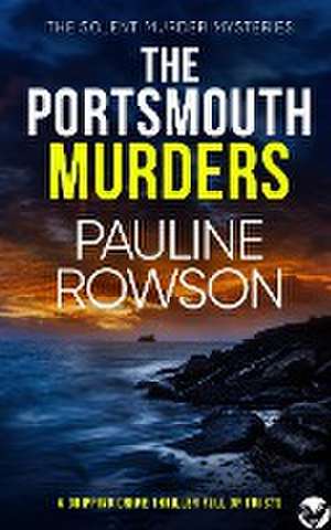 PORTSMOUTH MURDERS a gripping crime thriller full of twists de Pauline Rowson