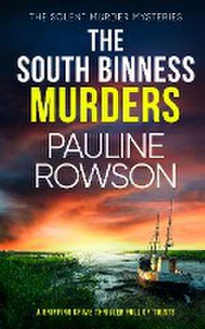 THE SOUTH BINNESS MURDERS a gripping crime thriller full of twists de Pauline Rowson