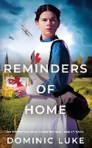 REMINDERS OF HOME an evocative and charming Edwardian family saga de Dominic Luke